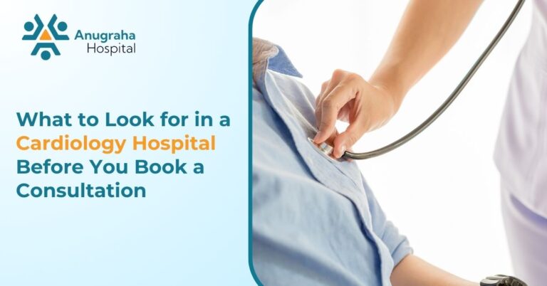 What to Look for in a Cardiology Hospital Before You Book a Consultation