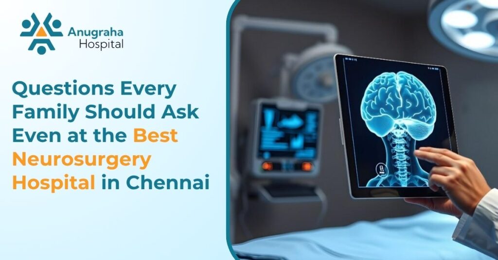 Questions Every Family Should Ask Even at the Best Neurosurgery Hospital in Chennai