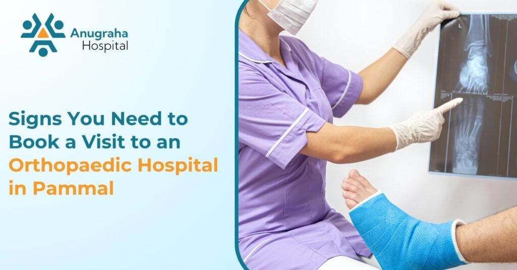 Signs You Need to Book a Visit to an Orthopaedic Hospital in Pammal