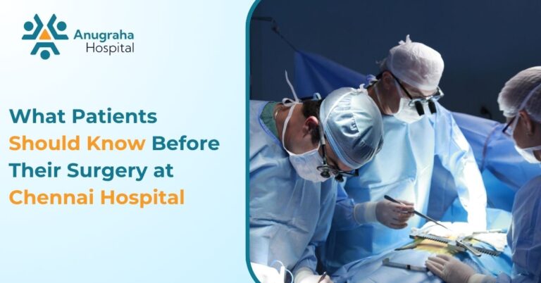 What Patients Should Know Before Their Surgery at Chennai Hospital
